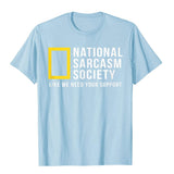 National Sarcasm Society Funny Sarcastic Tops T Shirt Prevailing Printed On Cotton Men's Normcore Mart Lion Light XS 