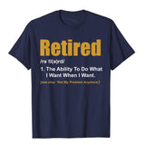 Retired The Ability To Do What I Want When I Want Retirement T-Shirt CoolFitness Popular Cotton Men's Mart Lion Navy XS 