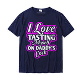 Womens I Love Tasting Myself On Daddy Cock T-Shirt UniqueStreet Tops Cotton Men's Mart Lion Navy Blue XS 