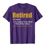 Retired The Ability To Do What I Want When I Want Retirement T-Shirt CoolFitness Popular Cotton Men's Mart Lion Purple XS 