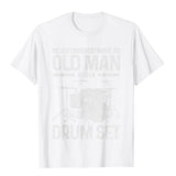 Men's Drummer Never Underestimate An Old With A Drum Set T-Shirt Cotton Tops Shirts Funny Vintage Mart Lion White XS 