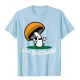 Oh Shitake Funny Mushroom Pun T-Shirt Cotton Men's Design Gothic Christmas Clothing Mart Lion Light XS 