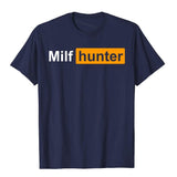 MILF Hunter Funny Adult Humor Joke For Men's Who Love Milfs Graphic Top T-Shirts Cotton Holiday Tight Adult Mart Lion   